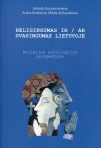 Religingumas ir / ar dvasingumas Lietuvoje