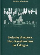 Antanas Adomėnas. Lietuvių diaspora. nuo Karal iaučiaus iki Čikagos