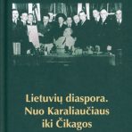 Lietuvių diaspora. Nuo Karaliaučiaus iki Čikagos